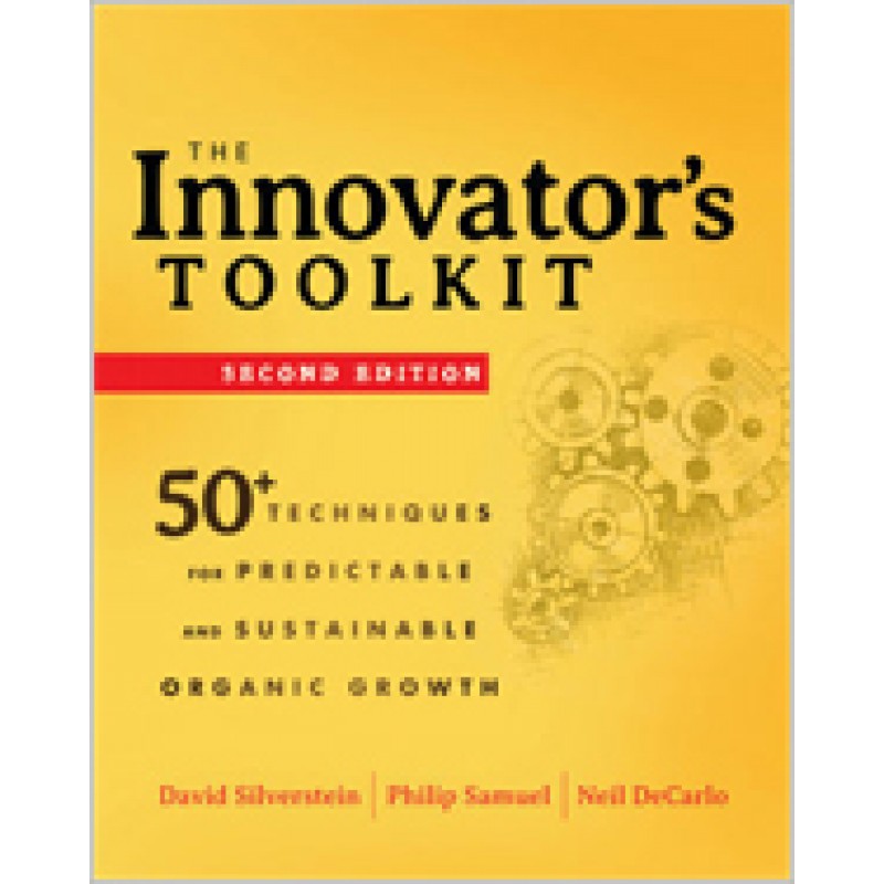 The Innovator's Toolkit: 50+ Techniques for Predictable and Sustainable Organic Growth, 2nd Edition