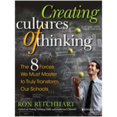 Creating Cultures of Thinking: The 8 Forces We Must Master to Truly Transform Our Schools, Feb/2015