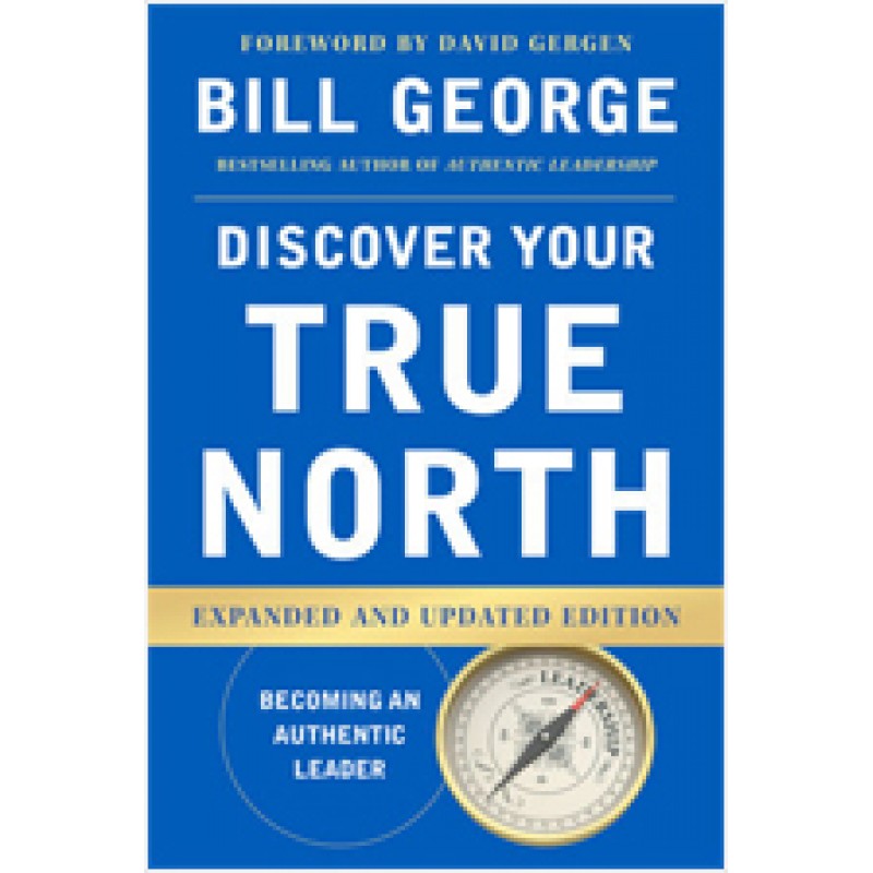 Discover Your True North, Expanded and Updated Edition, July/2015