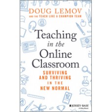 Teaching in the Online Classroom: Surviving and Thriving in the New Normal, Sep/2020