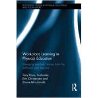 Workplace Learning in Physical Education: Emerging Teachers’ Stories from the Staffroom and Beyond
