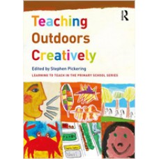 Teaching Outdoors Creatively (Learning to Teach in the Primary School), Apr/2017