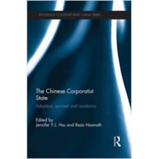 The Chinese Corporatist State: Adaption, Survival and Resistance