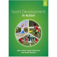 Sport Development in Action: Plan, Programme and Practice, Aug/2018