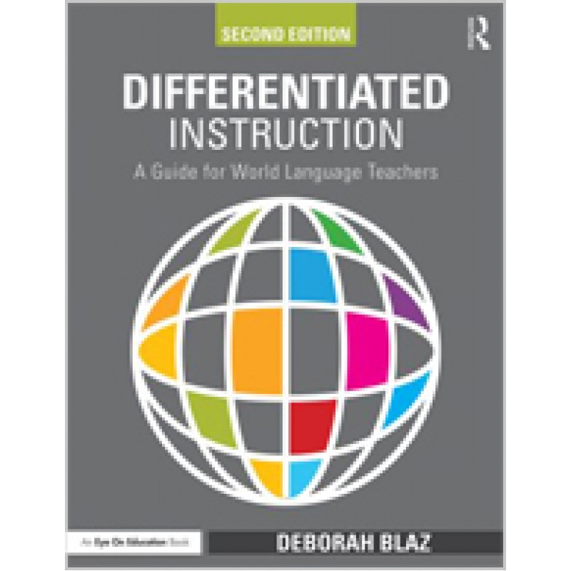 Differentiated Instruction: A Guide for World Language Teachers, 2nd Edition
