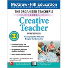 The Organized Teacher's Guide to Being a Creative Teacher, Grades K-6, 3rd Edition