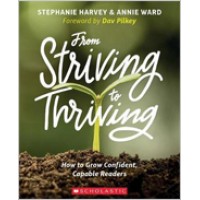 From Striving to Thriving: How to Grow Confident, Capable Readers