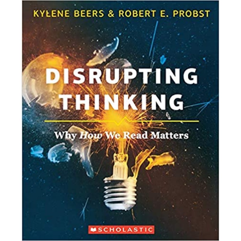 Disrupting Thinking: Disrupting Thinking Why How We Read Matters