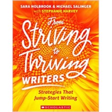 From Striving to Thriving Writers: Strategies That Jump-Start Writing