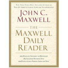 The Maxwell Daily Reader: 365 Days of Insight to Develop the Leader Within You and Influence Those Around You