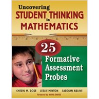 Uncovering Student Thinking in Mathematics: 25 Formative Assessment Probes, Feb/2007