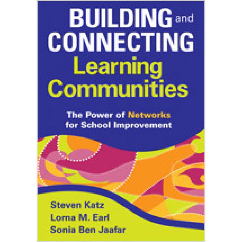 Building and Connecting Learning Communities: The Power of Networks for School Improvement, Nov/2009