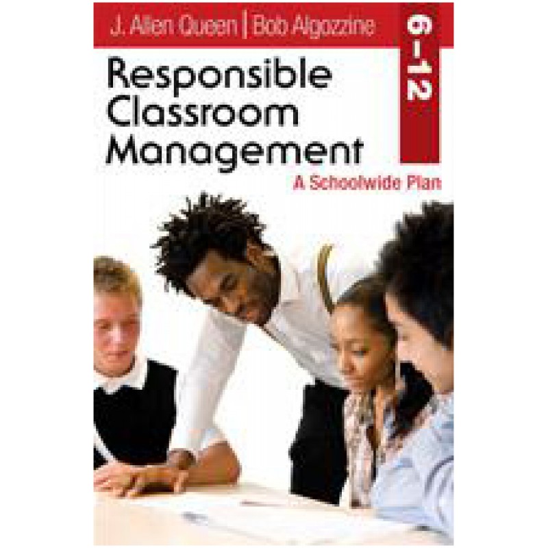 Responsible Classroom Management, Grades 6-12: A Schoolwide Plan, June/2010