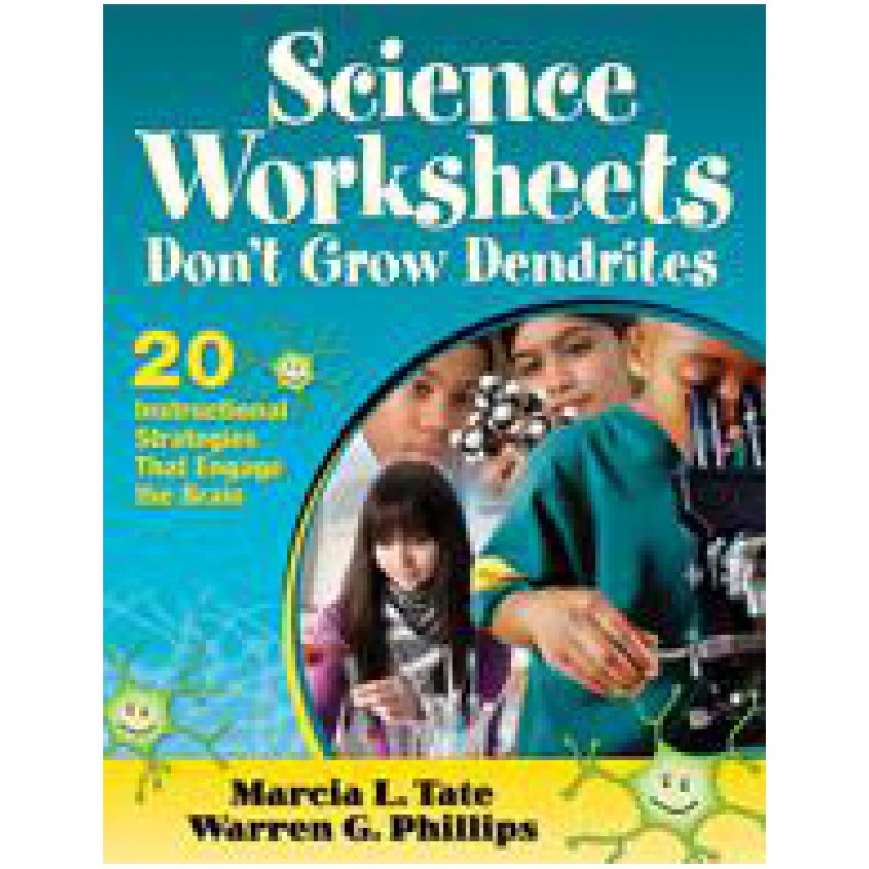 Science Worksheets Don't Grow Dendrites: 20 Instructional Strategies That Engage the Brain, Dec/2010