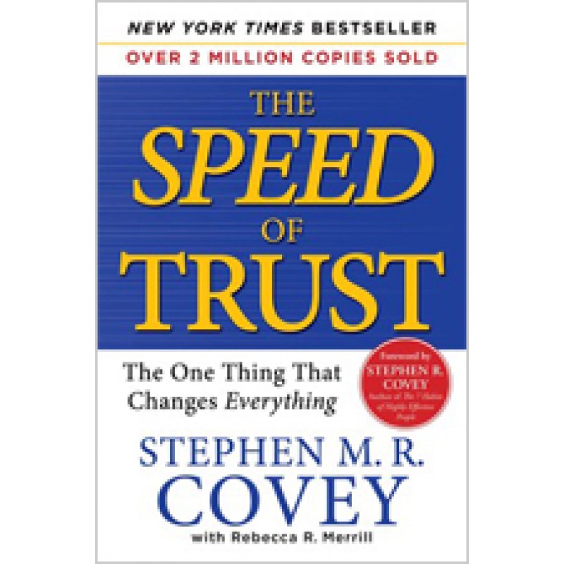 The SPEED of Trust: The One Thing That Changes Everything