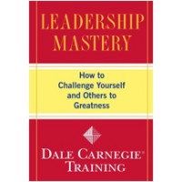 Leadership Mastery: How to Challenge Yourself and Others to Greatness, Dec/2009