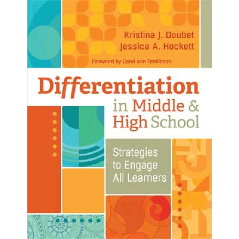 Differentiation In Middle And High School: Strategies To Engage All Learners, July/2015