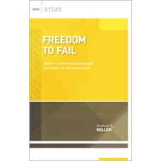 Freedom To Fail: How Do I Foster Risk-Taking And Innovation In My Classroom? (ASCD Arias), Available 30/June/2015
