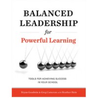 Balanced Leadership For Powerful Learning: Tools For Achieving Success In Your School, Aug/2015