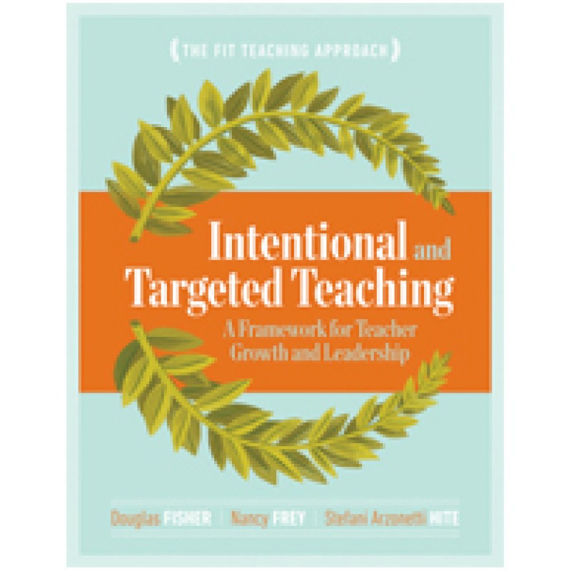 Intentional and Targeted Teaching: A Framework for Teacher Growth and Leadership, May/2016