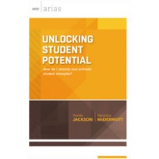 Unlocking Student Potential: How Do I Identify And Activate Student Strengths? (ASCD Arias), Sep/2015