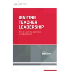 Igniting Teacher Leadership: How Do I Empower My Teachers To Lead And Learn? (ASCD Arias), Dec/2015