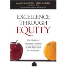Excellence Through Equity: Five Principles of Courageous Leadership to Guide Achievement for Every Student, March/2016