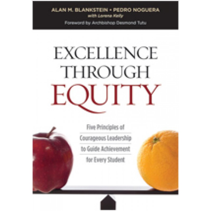 Excellence Through Equity: Five Principles of Courageous Leadership to Guide Achievement for Every Student, March/2016