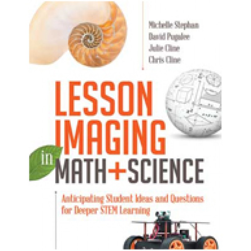 Lesson Imaging in Math and Science: Anticipating Student Ideas and Questions for Deeper STEM Learning, Oct/2016