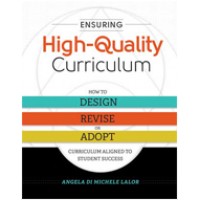 Ensuring High-Quality Curriculum: How to Design, Revise, or Adopt Curriculum Aligned to Student Success, Oct/2016