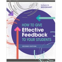 How to Give Effective Feedback to Your Students, 2nd Edition, Feb/2017