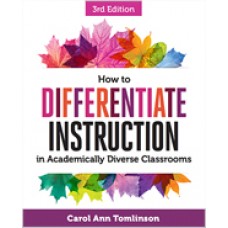 How to Differentiate Instruction in Academically Diverse Classrooms, 3rd Edition, Mar/2017