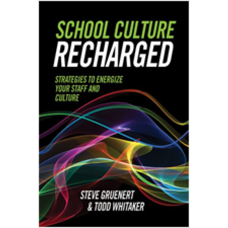 School Culture Recharged: Strategies to Energize Your Staff and Culture, Feb/2017