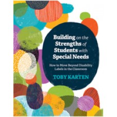 Building on the Strengths of Students with Special Needs: How to Move Beyond Disability Labels in the Classroom, Mar/2017
