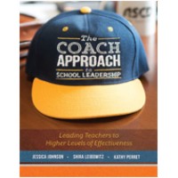 The Coach Approach to School Leadership: Leading Teachers to Higher Levels of Effectiveness, May/2017