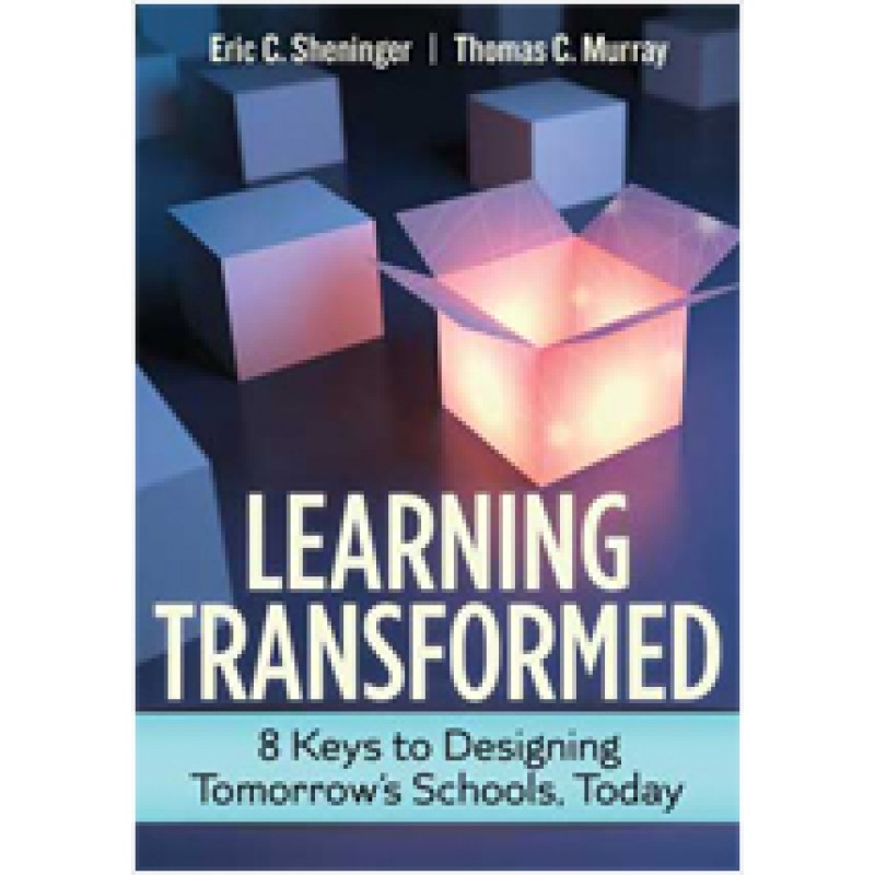 Learning Transformed: 8 Keys to Designing Tomorrow’s Schools, Today, May//2017