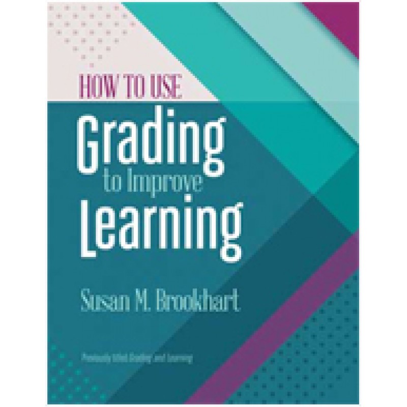 How to Use Grading to Improve Learning, July/2017