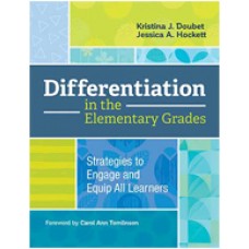 Differentiation in the Elementary Grades: Strategies to Engage and Equip All Learners, Oct/2017