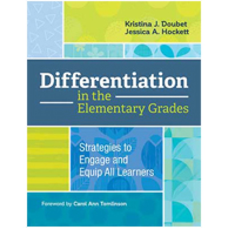 Differentiation in the Elementary Grades: Strategies to Engage and Equip All Learners, Oct/2017