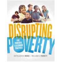 Disrupting Poverty: Five Powerful Classroom Practices, Jan/2018