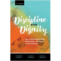Discipline with Dignity, 4th Edition: How to Build Responsibility, Relationships, and Respect in Your Classroom, April/2018