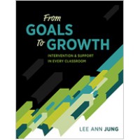 From Goals to Growth: Intervention & Support in Every Classroom, Mar/2018