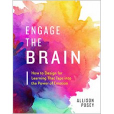 Engage the Brain: How to Design for Learning That Taps into the Power of Emotion, Nov/2018