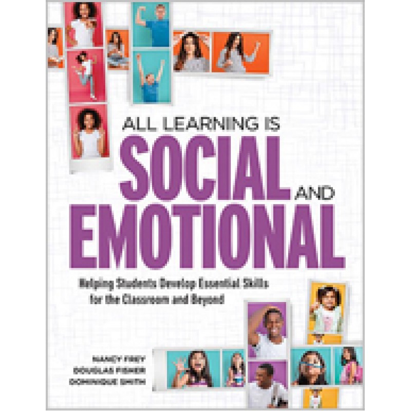 All Learning Is Social And Emotional: Helping Students Develop Essential Skills For The Classroom And Beyond, Jan/2019