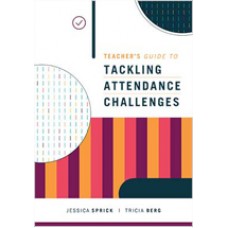 Teacher's Guide To Tackling Attendance Challenges, Feb/2019