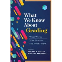 What We Know About Grading: What Works, What Doesn't, And What's, Feb/2019