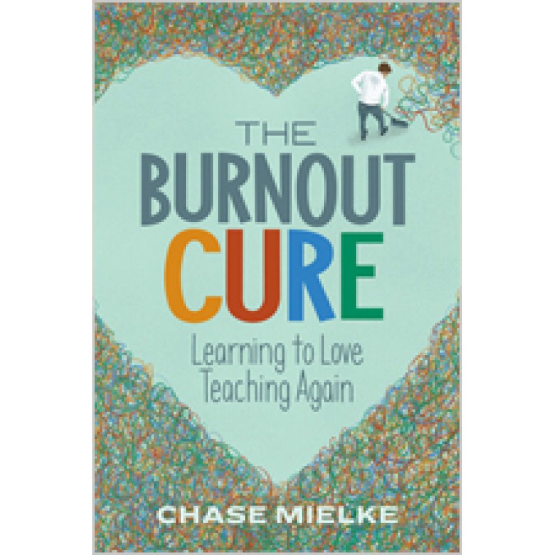 The Burnout Cure: Learning To Love Teaching Again, Mar/2019