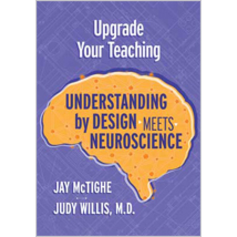 Upgrade Your Teaching: Understanding By Design Meets Neuroscience, April/2019