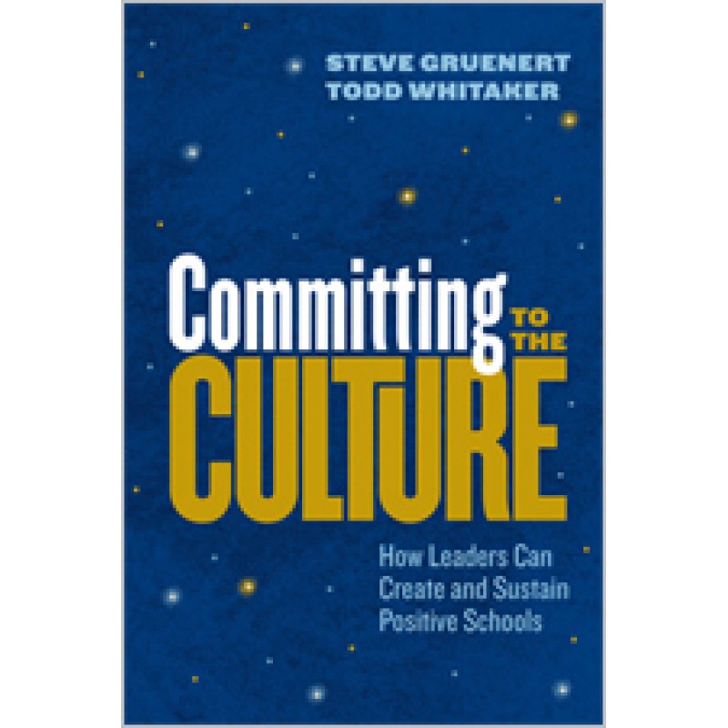 Committing To The Culture: How Leaders Can Create And Sustain Positive Schools, June 2019
