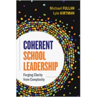 Coherent School Leadership: Forging Clarity From Complexity, Aug/2019